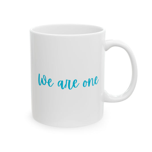Ceramic Mug with 'We are one' Quote, Coffee Cup, Gift for Friends, Meaningful Mug, Inspirational Drinkware, Unity Theme